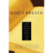 God's Breath: Sacred Scriptures of the World -- The Essential Texts of Buddhism, Christianity, Judaism, Islam, Hinduism, Suf