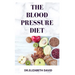 The Blood Pressure Diet: Delicious Recipe Food List, Meal Plan and Cookbook To Lower Blood Pressure and Healthy Living