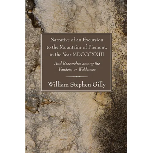Narrative of an Excursion to the Mountains of Piemont, in the Year MDCCCXXIII