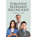 Forgiven! Redeemed! Reconciled!