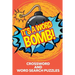 It's A Word Bomb!: Crossword and Word Search Puzzles