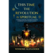 This Time the Revolution is Spiritual