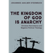 The Kingdom of God Is Anarchy: Christian Nonviolence and Negative Political Theology