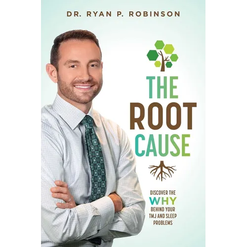 The Root Cause: Discover the Why Behind Your Tmj and Sleep Problems