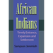 African Indians: Timely Entrance, Expansion and Settlement