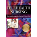 Telehealth Nursing: Tools and Strategies for Optimal Patient Care