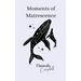 Moments of Matrescence