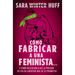 Cómo Fabricar a Una Feminista...: Y Cómo Rescatarla de la Prisión de Falsa Libertad Que Se Le Prometió