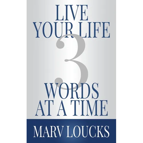 Live Your Life Three Words at a Time