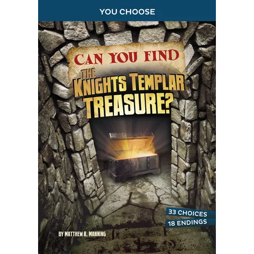 Can You Find the Knights Templar Treasure?: An Interactive Treasure Adventure