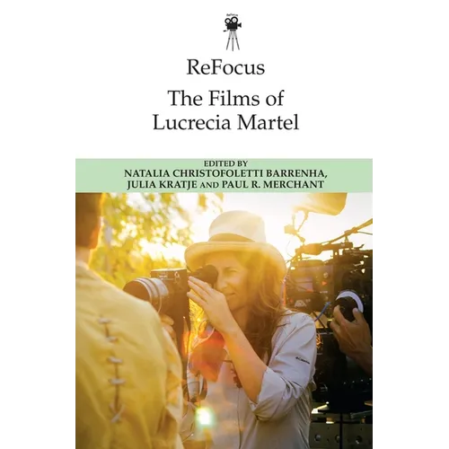 Refocus: The Films of Lucrecia Martel