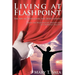 Living at Flashpoint: The Art of Sustaining the Spontaneous: Using the Principles of Theatre Arts As A Spiritual Practice