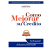Como Mejorar Su Credito: En Espanol