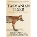Tasmanian Tiger: The Tragic Story of the Thylacine