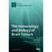 The Immunology and Biology of Brain Tumors