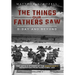 D-Day and Beyond: The Things Our Fathers Saw-The Untold Stories of the World War II Generation-Volume V