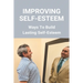 Improving Self-Esteem: Ways To Build Lasting Self-Esteem: Creating High Self-Esteem