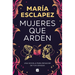 Mujeres Que Arden / Women on Fire
