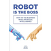 Robot is the Boss: How to do Business with Artificial Intelligence