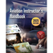 Aviation Instructor's Handbook: Faa-H-8083-9b