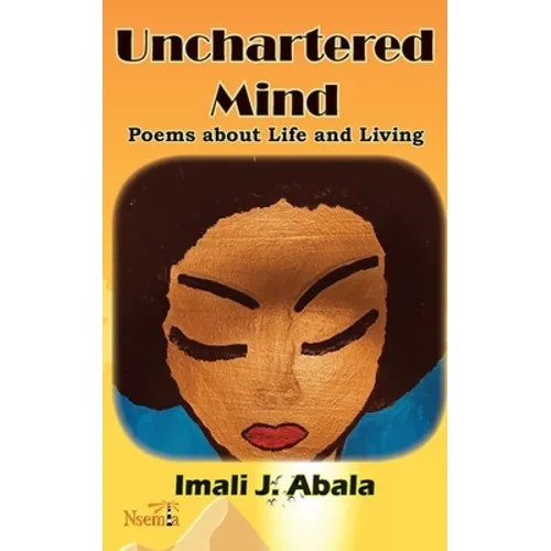 Unchartered Mind: Poems about Life and Living