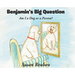 Benjamin's Big Question: Am I a Dog or a Person?