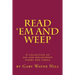 Read 'Em And Weep: A collection of sad and melancholy poems and lyrics