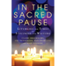 In the Sacred Pause: Liturgies for times of stillness and waiting