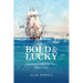 Bold and Lucky: Australia's Colonial Navy 1824-1831