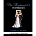 The Husband 101 Workbook: A Co-Ed Interactive Study Guide