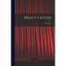 Ballet Laughs
