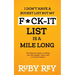 I Don't Have a Bucket List but My F*ck-it List is a Mile Long: The hilarious guide to making your life happier, richer, and even more badass!