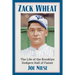 Zack Wheat: The Life of the Brooklyn Dodgers Hall of Famer