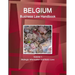Belgium Business Law Handbook Volume 1 Strategic Information and Basic Laws