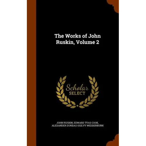 The Works of John Ruskin, Volume 2