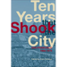Ten Years That Shook the City: San Francisco 1968-1978