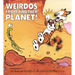 Weirdos from Another Planet!