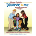 Please Explain Divorce to Me!: Because My Parents Are Breaking Up--A Story for Children and Step-by-Step Guide for Parents