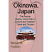 Okinawa, Japan: The People, History, World War II, Culture and Tradition. Travel and Tourism