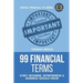 99 Financial Terms Every Beginner, Entrepreneur & Business Should Know