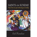 Saints on Sunday: Voices from Our Past Enlivening Our Worship