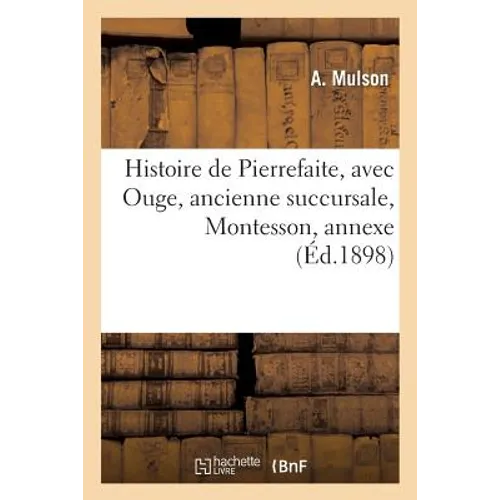 Histoire de Pierrefaite, Avec Ouge, Ancienne Succursale, Montesson, Annexe