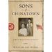 Sons of Chinatown: A Memoir Rooted in China and America