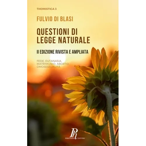Questioni di legge naturale: Fede, eutanasia, matrimonio, aborto, omosessualità