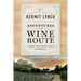 Adventures on the Wine Route: A Wine Buyer's Tour of France (25th Anniversary Edition)