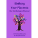 Birthing Your Placenta: the third stage of labour