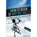 How to Book of Writing Skills: Words at Work: Letters, email, reports, resumes, job applications, plain english