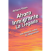 Ahora Inmigrante La Llegada: Una Historia sobre la Adaptación