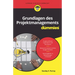 Grundlagen des Projektmanagements für Dummies