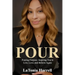 Pour: Pouring Purpose: Inspiring You to Live, Love, and Believe Again